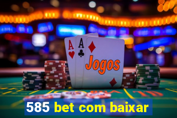 585 bet com baixar